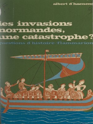 cover image of Les invasions normandes, une catastrophe ?